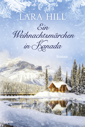 Ein Weihnachtsmärchen in Kanada von Hill,  Lara