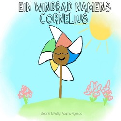 Ein Windrad namens Cornelius von Adams-Figueroa,  Kaitlyn, Adams-Figueroa,  Stefanie