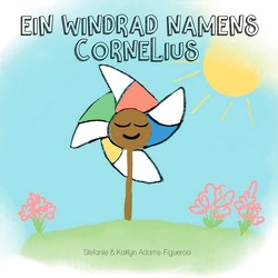 Ein Windrad namens Cornelius von Adams-Figueroa,  Kaitlyn, Adams-Figueroa,  Stefanie