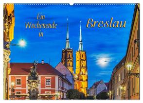 Ein Wochenende in Breslau (Wandkalender 2024 DIN A2 quer), CALVENDO Monatskalender von Kirsch,  Gunter