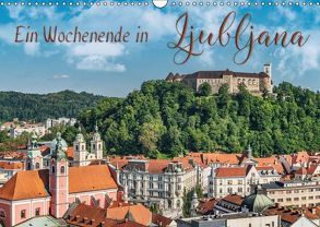 Ein Wochenende in Ljubljana (Wandkalender 2018 DIN A3 quer) von Kirsch,  Gunter