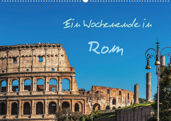 Ein Wochenende in Rom (Wandkalender 2023 DIN A2 quer) von Kirsch,  Gunter