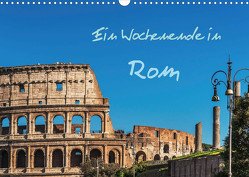 Ein Wochenende in Rom (Wandkalender 2023 DIN A3 quer) von Kirsch,  Gunter
