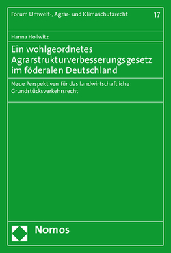 Ein wohlgeordnetes Agrarstrukturverbesserungsgesetz im föderalen Deutschland von Hollwitz,  Hanna