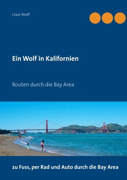 Ein Wolf in Kalifornien von Wolf,  Uwe