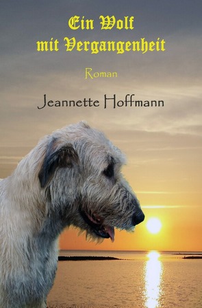 Ein Wolf mit Vergangenheit von Hoffmann,  Jeannette