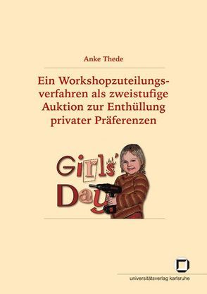 Ein Workshopzuteilungsverfahren als zweistufige Auktion zur Enthüllung privater Präferenzen von Thede,  Anke