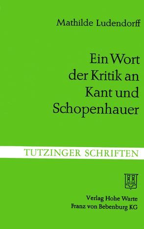 Ein Wort der Kritik an Kant und Schopenhauer von Kopp,  Hans, Ludendorff,  Mathilde