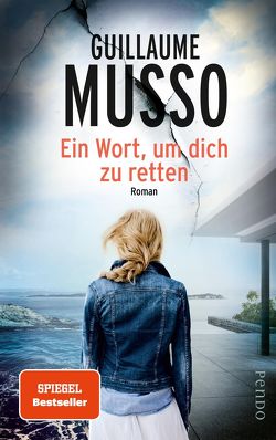 Ein Wort, um dich zu retten von Hagedorn,  Eliane, Musso,  Guillaume, Runge,  Bettina