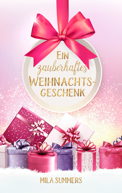 Ein zauberhaftes Weihnachtsgeschenk von Summers,  Mila