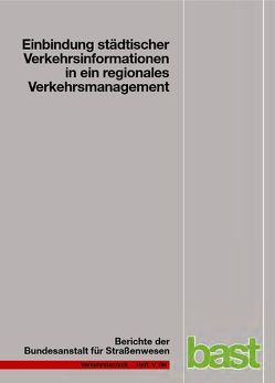 Einbindung städtischer Verkehrsinformationen in ein regionales Verkehrsmanagement von Ansorge,  Jens, Kirschfink,  Heribert, Ruhren,  Stefan von der