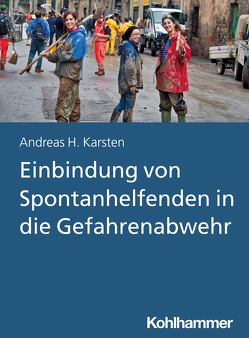 Einbindung von Spontanhelfenden in die Gefahrenabwehr von Karsten,  Andreas Hermann