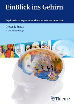 EinBlick ins Gehirn von Braus,  Dieter F.