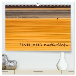 Einblick-Natur: Finnland natürlich (hochwertiger Premium Wandkalender 2024 DIN A2 quer), Kunstdruck in Hochglanz von Wünsch,  Alexandra