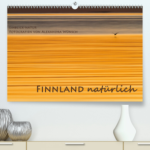 Einblick-Natur: Finnland natürlich (Premium, hochwertiger DIN A2 Wandkalender 2021, Kunstdruck in Hochglanz) von Wünsch,  Alexandra
