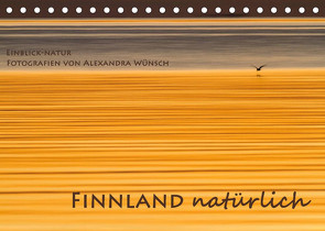 Einblick-Natur: Finnland natürlich (Tischkalender 2022 DIN A5 quer) von Wünsch,  Alexandra