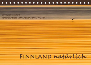 Einblick-Natur: Finnland natürlich (Tischkalender 2023 DIN A5 quer) von Wünsch,  Alexandra