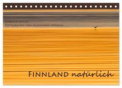 Einblick-Natur: Finnland natürlich (Tischkalender 2024 DIN A5 quer), CALVENDO Monatskalender von Wünsch,  Alexandra