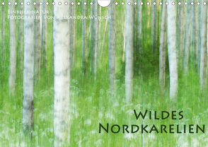 Einblick-Natur: Wildes Norkarelien (Wandkalender 2021 DIN A4 quer) von Wünsch,  Alexandra