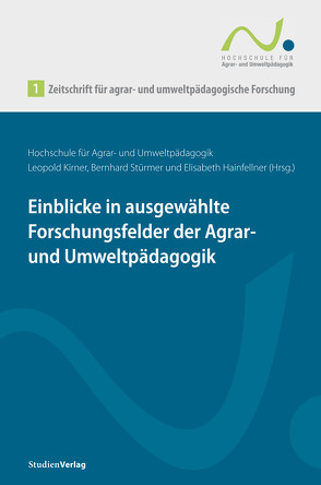 Zeitschrift für agrar- und umweltpädagogische Forschung 1 von Hainfellner,  Elisabeth, Kirner,  Leopold, Stürmer,  Bernhard