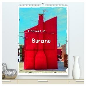 Einblicke in Burano (hochwertiger Premium Wandkalender 2024 DIN A2 hoch), Kunstdruck in Hochglanz von Hampe,  Gabi