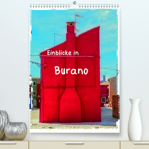 Einblicke in Burano (Premium, hochwertiger DIN A2 Wandkalender 2022, Kunstdruck in Hochglanz) von Hampe,  Gabi