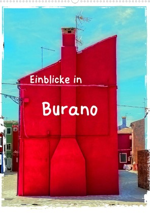 Einblicke in Burano (Wandkalender 2022 DIN A2 hoch) von Hampe,  Gabi