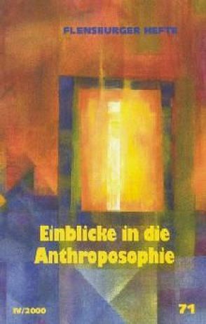 Einblicke in die Anthroposophie von Glöckler,  Michaela, Kullak-Ublick,  Henning, Neumann,  Klaus D, Schroeder,  Hans W, Stüttgen,  Johannes, Weirauch,  Wolfgang, Zeylmans,  Emanuel