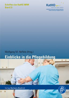 Einblicke in die Pflegebildung von Heffels,  Wolfgang M.