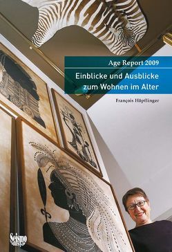Einblicke und Ausblicke zum Wohnen im Alter von Age Stiftung, Hoepflinger,  François