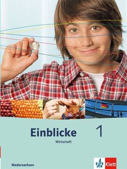 Einblicke Wirtschaft Band 1. Ausgabe Niedersachsen