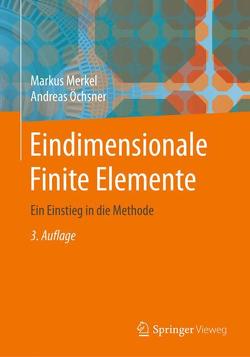 Eindimensionale Finite Elemente von Merkel,  Markus, Oechsner,  Andreas