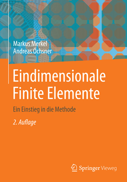 Eindimensionale Finite Elemente von Merkel,  Markus, Oechsner,  Andreas