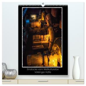 Eindrücke vom Weltkulturerbe Völklinger Hütte (hochwertiger Premium Wandkalender 2024 DIN A2 hoch), Kunstdruck in Hochglanz von Huwer,  Rainer