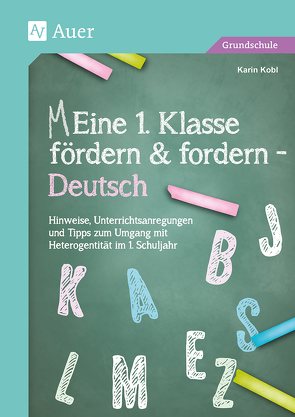 Eine 1. Klasse fördern und fordern – Deutsch von Kobl,  Karin