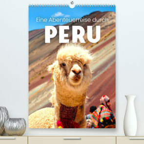 Eine Abenteuerreise durch Peru (Premium, hochwertiger DIN A2 Wandkalender 2023, Kunstdruck in Hochglanz) von SF