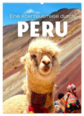 Eine Abenteuerreise durch Peru (Wandkalender 2024 DIN A2 hoch), CALVENDO Monatskalender von SF,  SF