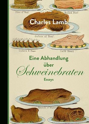 Eine Abhandlung über Schweinebraten von Kalka,  Joachim, Lamb,  Charles, Miller,  Norbert