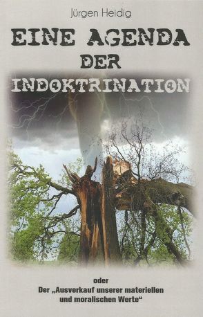 EINE AGENDA DER INDOKTRINATION von Heidig,  Jürgen