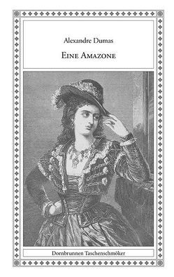 Eine Amazone von Dumas,  Alexandre, Schrader,  August, Wesché,  Wilhelm Ludwig