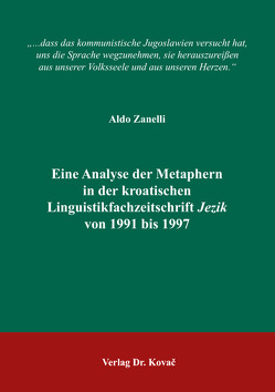 Eine Analyse der Metaphern in der kroatischen Linguistikfachzeitschrift Jezik von 1991 bis 1997 von Zanelli,  Aldo
