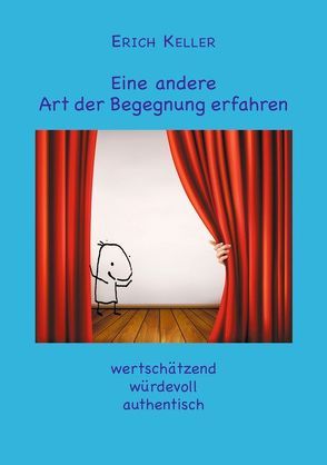 Eine andere Art der Begegnung erfahren von Keller,  Erich