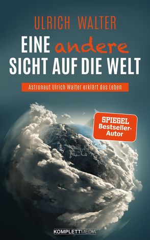 Eine andere Sicht auf die Welt! von Walter,  Ulrich