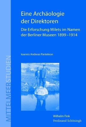 Eine Archäologie der Direktoren von Dabag,  Mihran, Haller,  Dieter, Jaspert,  Nikolas, Lichtenberger,  Achim, Panteleon,  Ioannis Andreas