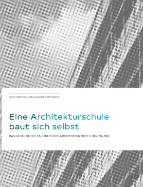 Eine Architekturschule baut sich selbst von Apfelbaum,  Alxandra, Stabenow,  Jörg