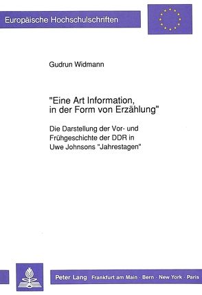 «Eine Art Information, in der Form von Erzählung» von Widmann,  Gudrun