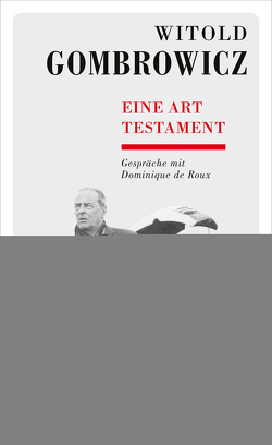 Eine Art Testament von de Roux,  Dominique, Gombrowicz,  Witold
