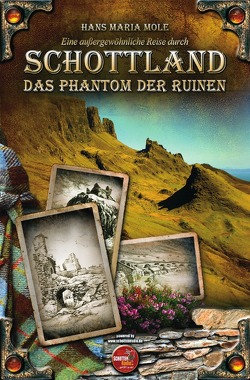 Eine außergewöhnliche Reise durch Schottland – Das Phantom der Ruinen von Mole,  Hans Maria