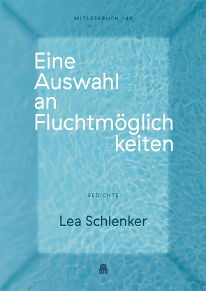 Eine Auswahl an Fluchtmöglichkeiten (Mitlesebuch 148) von Schlenker,  Lea