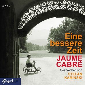 Eine bessere Zeit von Cabré,  Jaume, Kaminski,  Stefan